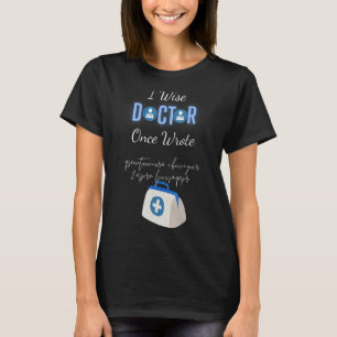 Ich habe einmal einen Doktor geschrieben T-Shirt