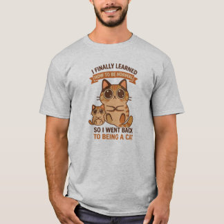 Ich habe endlich gelernt, normal zu sein, also bin T-Shirt