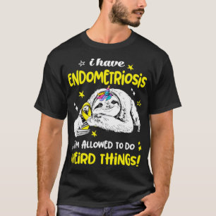 Ich habe Endometriose, die es erlaubt, etwas Selts T-Shirt