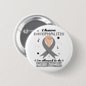 Ich habe Enzephalitis, die mir erlaubt wird, selts Button (Vorne & Hinten)