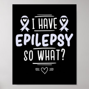 Ich habe Epilepsie, also was Lavender Awareness Ri Poster
