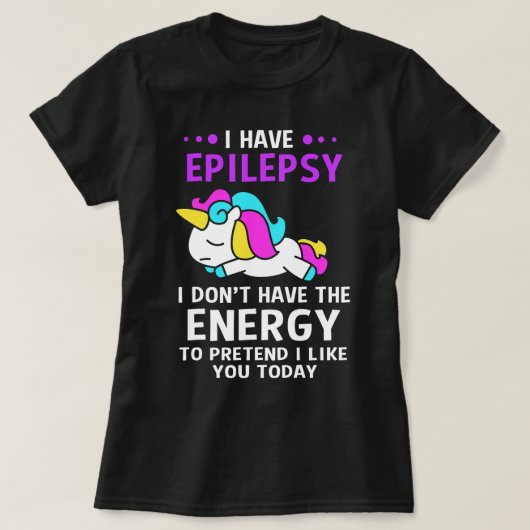 Ich habe Epilepsie Epilepsie Unicorn T-Shirt (Design vorne)