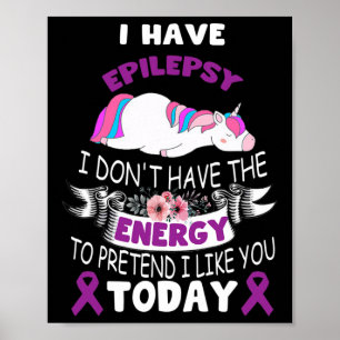Ich habe Epilepsie, ich habe nicht die Energie-Ein Poster