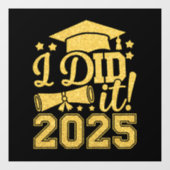 Ich habe es 2025 Graduate Abschluss Class von 2025 Fensteraufkleber (Blatt)