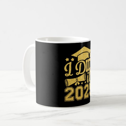 Ich habe es 2025 Graduate Abschluss Class von 2025 Kaffeetasse (Vorderseite Links)