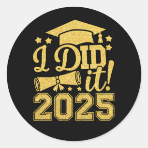 Ich habe es 2025 Graduate Abschluss Class von 2025 Runder Aufkleber