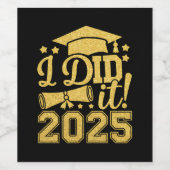 Ich habe es 2025 Graduate Abschluss Class von 2025 Weinetikett (Einzelnes Label)