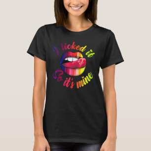 Ich habe es abgeleckt, also gehört es mir Frauenli T-Shirt