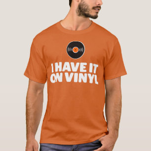 Ich habe es auf Vinyl-LP-Platten T-Shirt