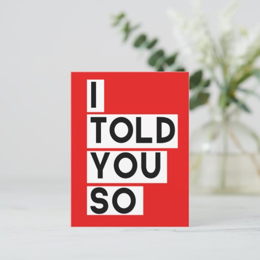 Ich habe es dir so Postkarte gesagt (Stehend Vorderseite)