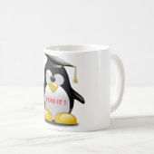 "ICH HABE ES GEMACHT" ABSCHLUSS PENGUIN KAFFEETASSE (VorderseiteRechts)