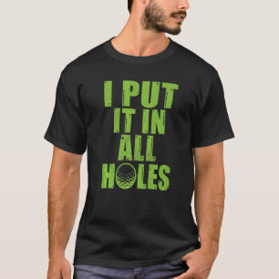 Ich habe es in allen Holes Mini Golf T-Shirt