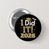 Ich habe es Klasse 2026 Gold-Abschluss Absolvent Button (Vorne & Hinten)
