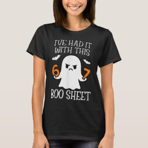 Ich habe es satt mit diesem Boo Sheet 67 Meme Hall T-Shirt