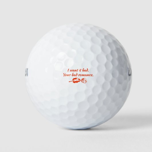 Ich habe es schlecht gewollt. Deine schlechte Roma Golfball (Vorderseite)
