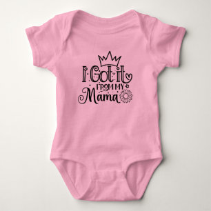 Ich habe es von meiner Mama Got Baby Strampler