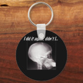 Ich habe es wieder getan, oder? schlüsselanhänger (Vorderseite)