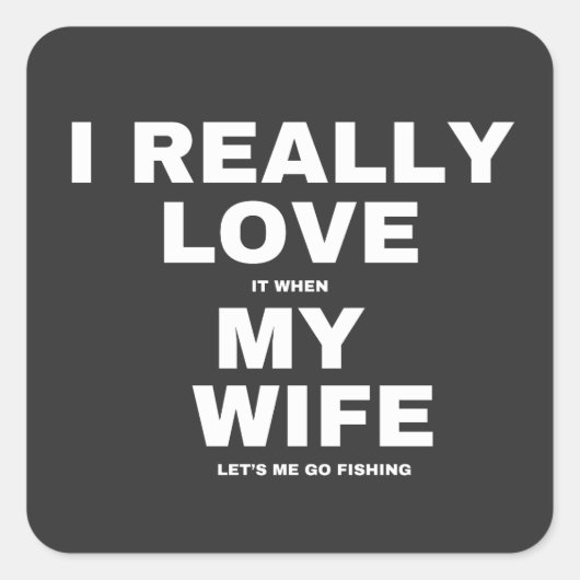 Ich habe es wirklich Liebe, wenn meine Ehefrau mir Quadratischer Aufkleber (Vorderseite)