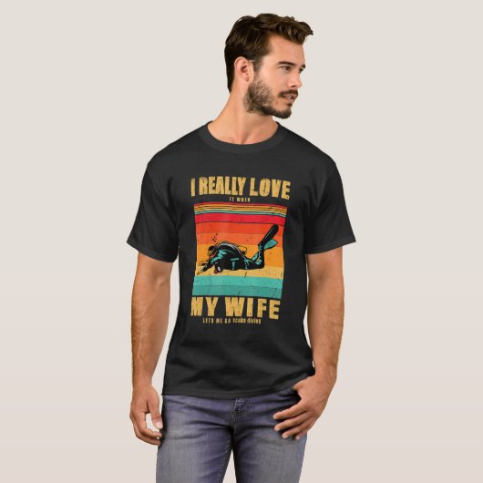 Ich habe es wirklich Liebe, wenn meine Ehefrau mir T-Shirt (Vorne ganz)