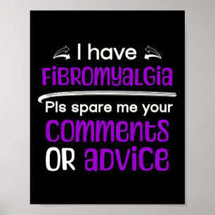 Ich habe Fibromyalgie geben Sie mir Ihre Kommentar Poster