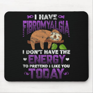 Ich habe Fibromyalgie Sloth Fibro Krieger Kämpfer Mousepad