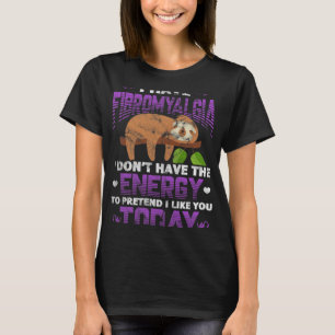 Ich habe Fibromyalgie Sloth Fibro Krieger Kämpfer  T-Shirt