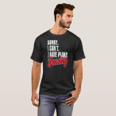 Ich Habe Flugzeug Fechter Statement Sprichwort Out T-Shirt (Vorne ganz)