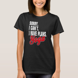 Ich Habe Flugzeug Yoga Redewendungen Statement Out T-Shirt