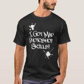 Ich habe Fotoshop-Fähigkeiten Got! T-Shirt (Vorderseite)