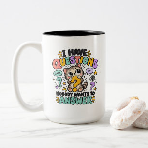Ich habe Fragen, die niemand beantworten will Zweifarbige Tasse