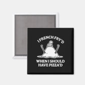 Ich habe French Fry'd, als ich Pizza'd lustige Ski Magnet (Vorderseite/Rückseite)
