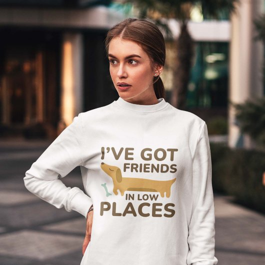 Ich habe Freunde an günstigen Orten Got Sweatshirt