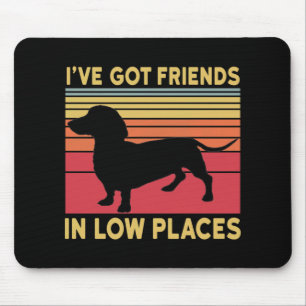 Ich habe Freunde an niedrigen Orten got Mousepad
