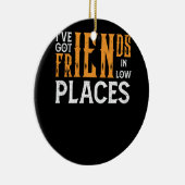 Ich habe Freunde im Redneck Quo Got Keramik Ornament (Rechts)