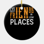 Ich habe Freunde im Redneck Quo Got Keramik Ornament (Hinten)