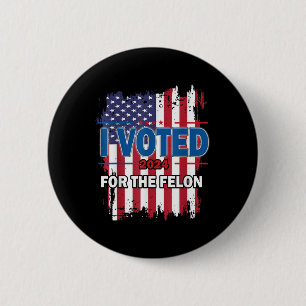 Ich habe für den Felon gestimmt; den lustigen Repu Button
