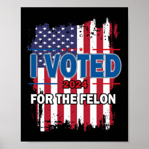 Ich habe für den Felon gestimmt; den lustigen Repu Poster