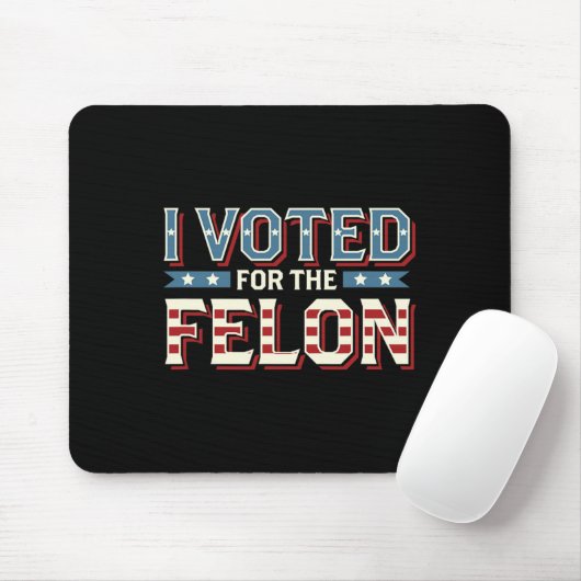 Ich habe für den Felon gestimmt - Donald Trump 202 Mousepad (Mit Mouse)