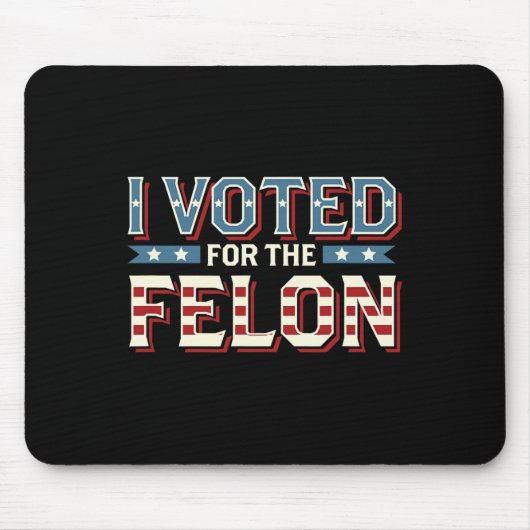 Ich habe für den Felon gestimmt - Donald Trump 202 Mousepad (Vorne)
