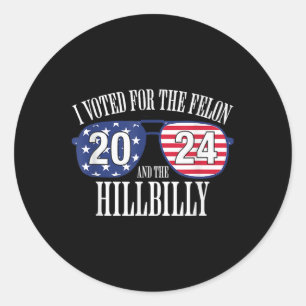 Ich habe für den Felon und den Hillbilly 2024 gest Runder Aufkleber