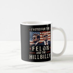 Ich habe für den Felon und den Hillbilly Trump 202 Kaffeetasse