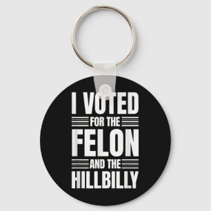 Ich habe für den Felon und die Hillbilly-Erklärung Schlüsselanhänger
