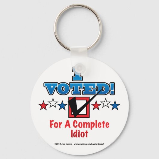 Ich habe für einen vollständigen Idiot gestimmt Schlüsselanhänger (Vorderseite)