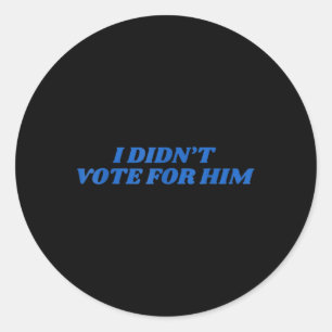 Ich habe für ihn Shirt Trump 2024 gewählt Runder Aufkleber