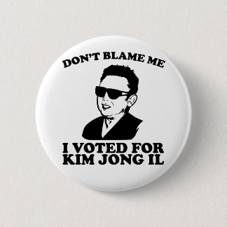Ich habe für Kim Jong Il Button gestimmt.