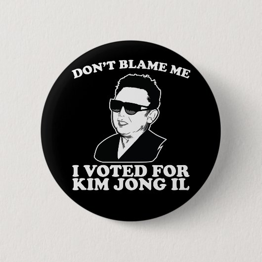 Ich habe für Kim Jong Il Button gestimmt. (Vorderseite)