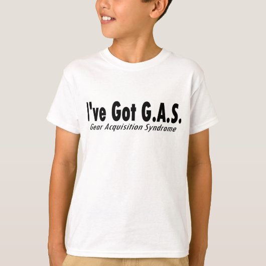 Ich habe G.A.S. "Gear Acquisition Syndrome" Got T-Shirt (Vorderseite)
