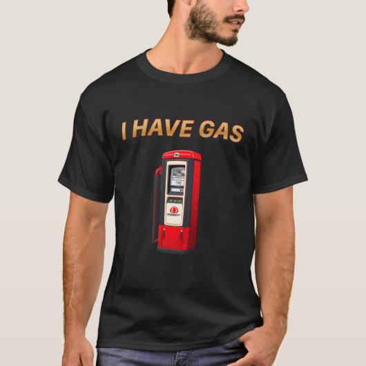 Ich habe Gas T-Shirt (Vorderseite)