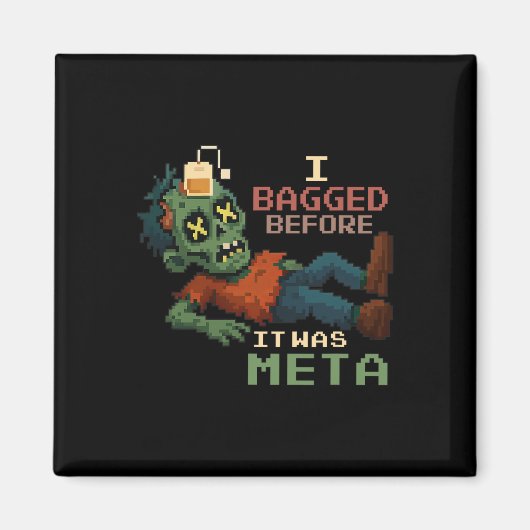 Ich habe gebaggert, bevor es Meta Pixel Zombie Gam Magnet (Vorne)