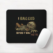 Ich habe gebaggert, bevor es Meta war - Lustiger T Mousepad (Mit Mouse)